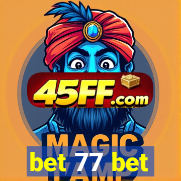 bet 77 bet